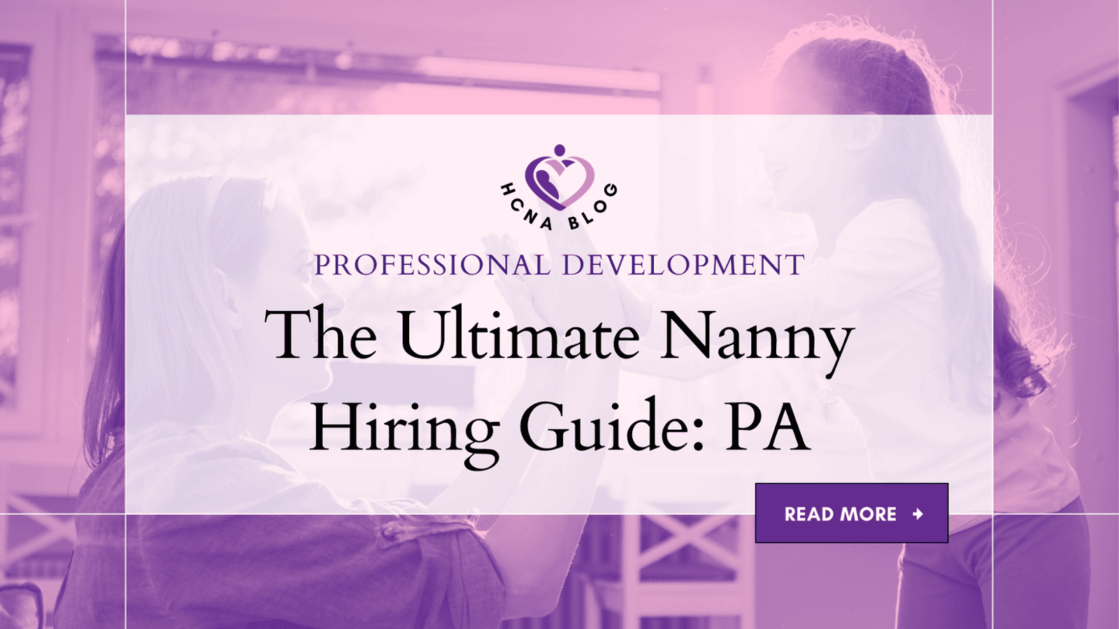 The 2025 Guide for Nannies and Parents in Pennsylvania: Pay, Rights, and Best Practices